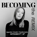 BECOMING: the REMIX Masterclass