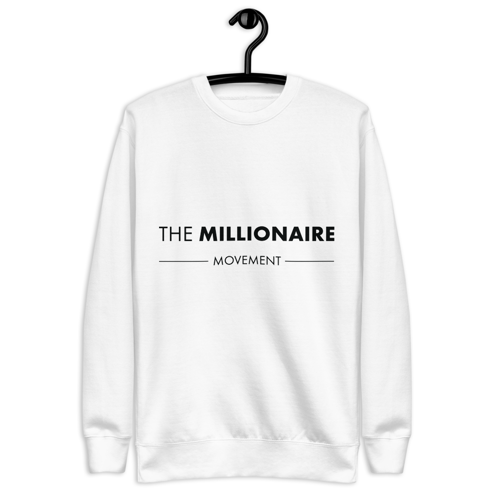 The Millionaire Movement Unisex Premium Sweatshirt