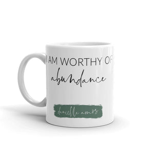 "I am Worthy of Abundance" Mug
